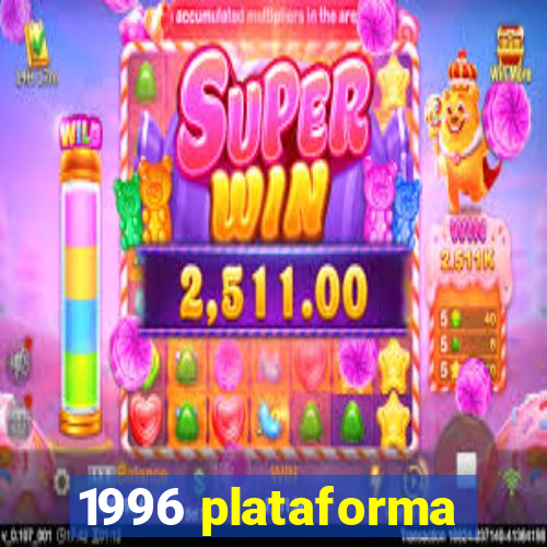 1996 plataforma